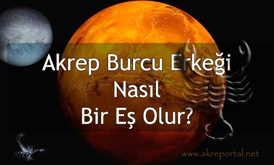 Akrep Burcu Erkeği Nasıl Bir Eş Olur? Nasıl Bir Eştir?