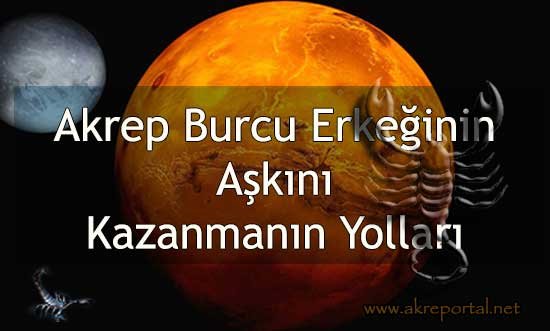 Akrep Burcu Erkeğinin Aşkını Kazanmanın Yolları