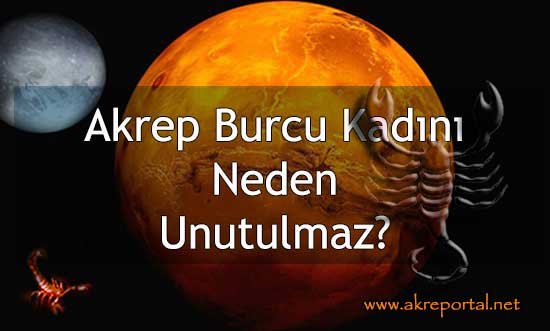 Akrep Burcu Kadını Neden Unutulmaz?