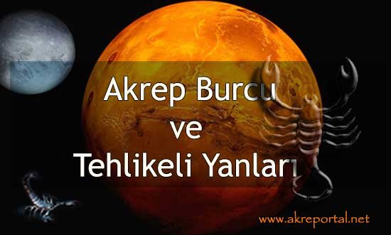 Akrep Burcu ve Tehlikeli Yanları