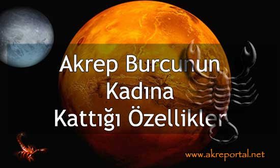 Akrep Burcunun Kadına Kattığı Özellikler