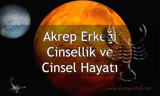 Akrep Erkeği Cinsellik ve Cinsel Hayatı