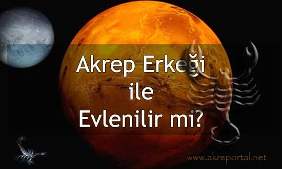 Akrep Erkeği ile Evlenilir mi? Bunlara Dikkat Edin!