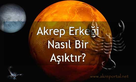 Akrep Erkeği Nasıl Bir Aşıktır?