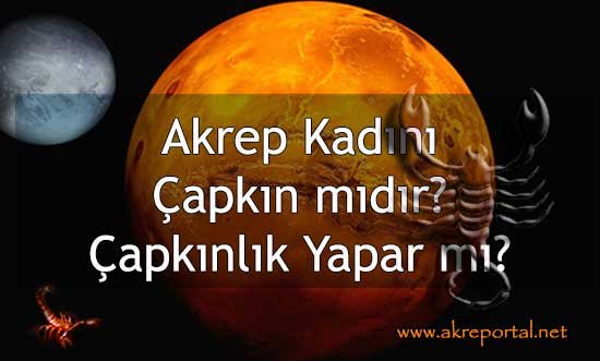 Akrep Kadını Çapkın mıdır? Çapkınlık Yapar mı?