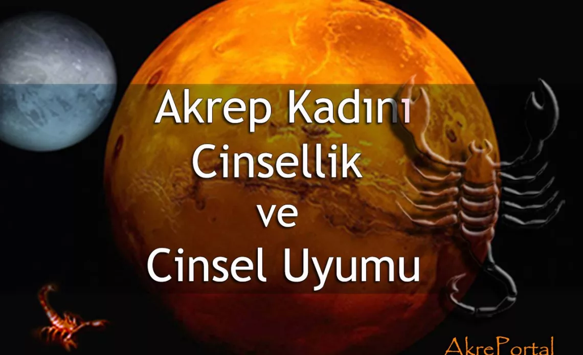 Akrep Kadını Cinsellik ve Cinsel Uyumu