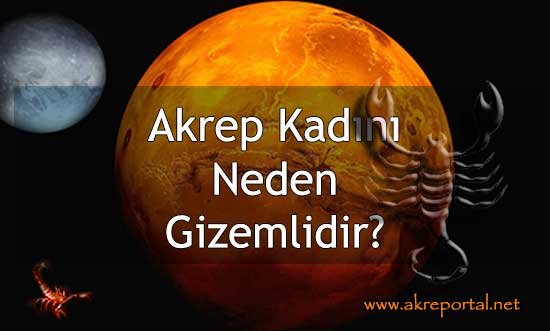 Akrep Kadını Neden Gizemlidir? Neden Gizlenir?