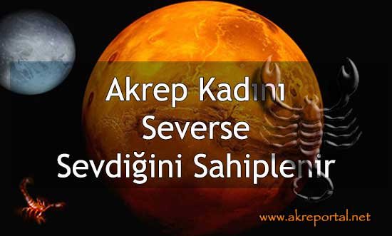 Akrep Kadını Severse, Sevdiğini Sahiplenir