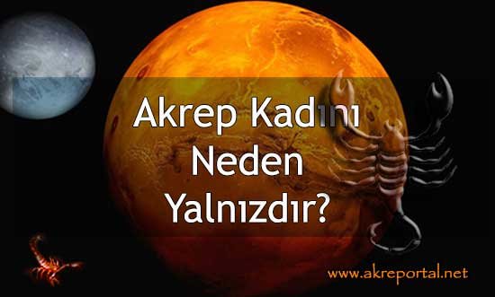 Akrep Kadını ve Yalnızlık - Akrep Kadını Neden Yalnızdır?