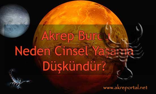 Akrep Burcu Neden Cinsel Yaşama Düşkündür?