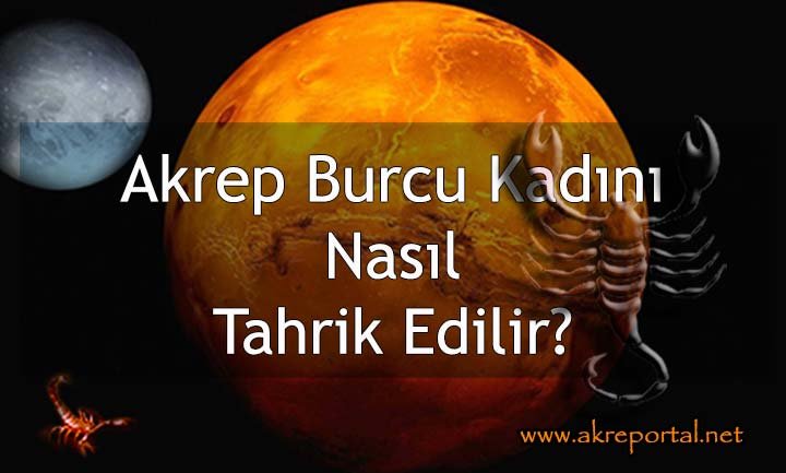 Akrep Burcu Kadını Nasıl Tahrik Edilir?